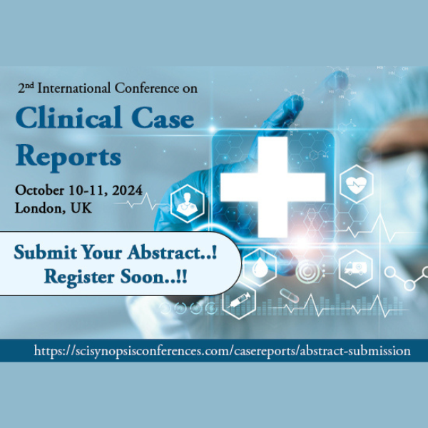 2nd International Conference on Clinical Case Reports